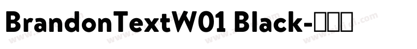 BrandonTextW01 Black字体转换